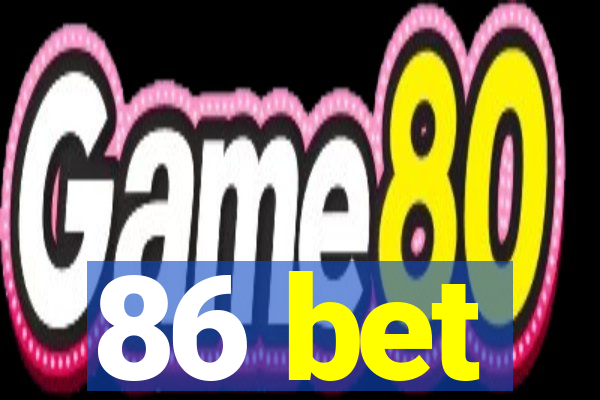 86 bet